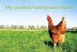 My project/settlement/farm