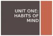 UNIT ONE: Habits of Mind