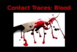 Contact Traces: Blood