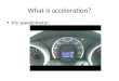 What is acceleration?