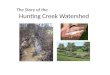 The Story of the                                          Hunting Creek Watershed