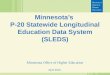 Minnesota’s  P-20 Statewide Longitudinal Education Data System (SLEDS)