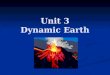 Unit 3 Dynamic Earth