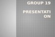 Group 19  Presentation