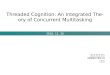 Threaded Cognition: An Integrated Theory of Concurrent Multitasking
