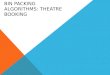 Bin Packing algorithms: theatre booking