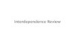 Interdependence Review