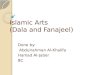 Islamic Arts ( Dala  and  Fanajeel )