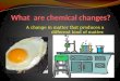 What  are chemical changes?