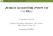Obstacle Recognition System For the  Blind
