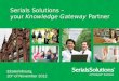 Serials Solutions –  your  Knowledge Gateway  Partner