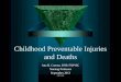 Childhood Preventable Injuries and Deaths
