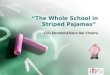 “The Whole School in Striped Pajamas”