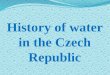 History of water  in  the Czech Republic