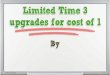 ppt 33149 Limited Time 3 upgrades for cost of 1
