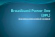 Broadband  Power line  (BPL)
