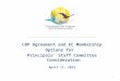 CBP Agreement and EC Membership Options for   Principals’ Staff Committee  Consideration