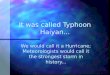 It was called Typhoon Haiyan