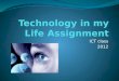 Technology in my Life Assignment