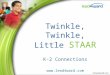 Twinkle, Twinkle,  Little  STAAR K-2 Connections lead4ward