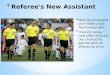 Referee's New Assistant