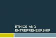 Ethics and Entrepreneurship