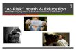 “At-Risk” Youth & Education
