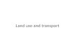 Land  use  and transport