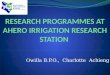 RESEARCH PROGRAMMES AT AHERO IRRIGATION RESEARCH STATION