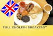 FULL ENGLISH BREAKFAST