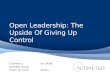Open Leadership: The Upside Of Giving Up Control