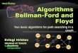 Algorithms Bellman-Ford and Floyd