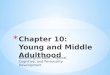 Chapter 10: Young and Middle Adulthood