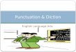 Punctuation & Diction