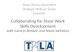 Collaborating for Texas Work Skills Development with Carolyn Brewer and Alexis  Sarkisian