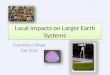 Local Impacts on Larger Earth Systems