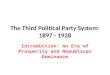 The  Thir d Political Party System: 1897 - 1928