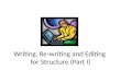 Writing, Re-writing and Editing  for Structure (Part I)