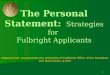 The Personal  Statement: Strategies for  Fulbright  Applicants