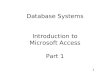Database Systems Introduction to Microsoft Access Part 1