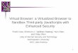 Virtual Browser: a Virtualized Browser to Sandbox Third-party  JavaScripts  with Enhanced Security