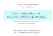 Yield Implications of  Variable Retention Harvesting