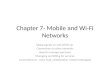 Chapter 7- Mobile and Wi-Fi Networks