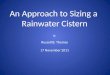 An Approach to Sizing a  Rainwater Cistern b y  Russell B. Thomas 17 November 2011