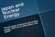 Japan  and Nuclear  Energy