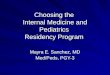 Choosing the  Internal Medicine and Pediatrics  Residency Program