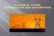 Electrical Power Transmission and  Distribution