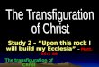Study  2  –  “Upon this rock I will build my Ecclesia”  –  Matt. 16:1-20
