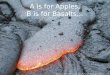 A is for Apples, B is for Basalts…