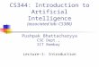 CS344: Introduction to Artificial Intelligence (associated  lab: CS386)